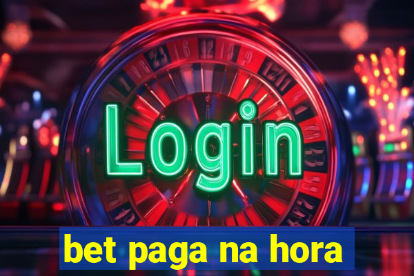 bet paga na hora